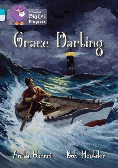 GRACE DARLING - BAND 7/BAND 17 - Big Cat Progress