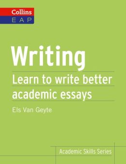WRITING: Learn to Write Better Academic Essays - Collins