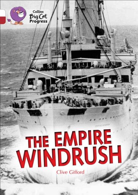 EMPIRE WINDRUSH, THE - BAND 10/BAND 14 - Big Cat Progress