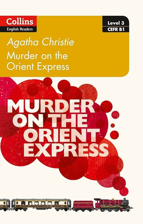 MURDER ON THE ORIENT EXPRESS - Collins English Readers B1