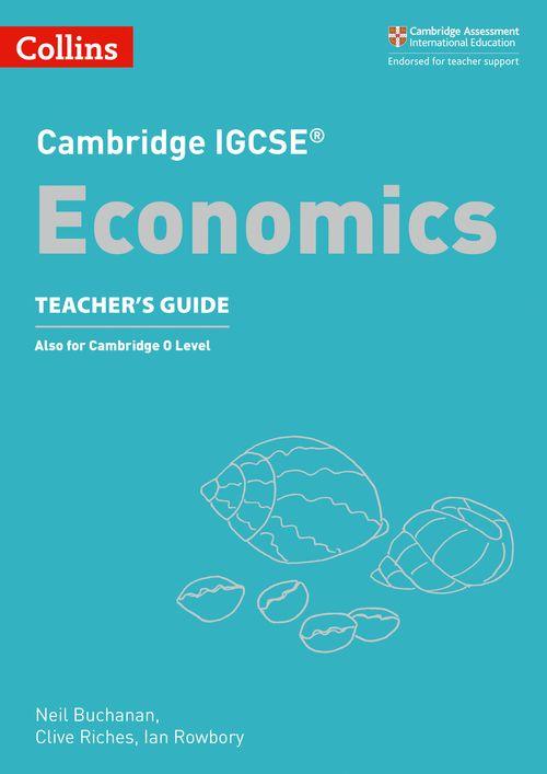 CAMBRIDGE IGCSE AND O LEVEL ECONOMICS - TEACHER`S - Kel Ediciones