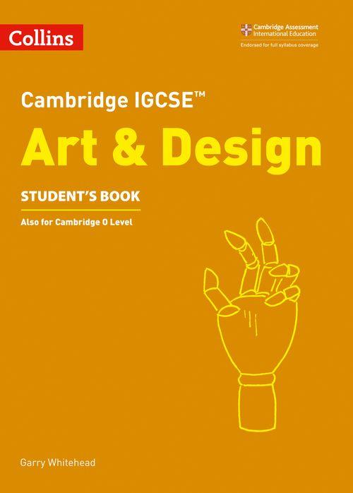 CAMBRIDGE IGCSE ART & DESIGN - STUDENT`S BOOK