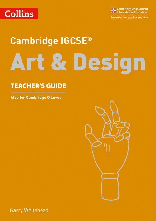 CAMBRIDGE IGCSE ART & DESIGN - TEACHER`S BOOK