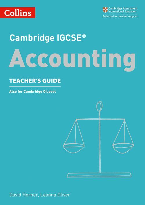 CAMBRIDGE IGCSE ACCOUNTING -  TEACHER'S GUIDE