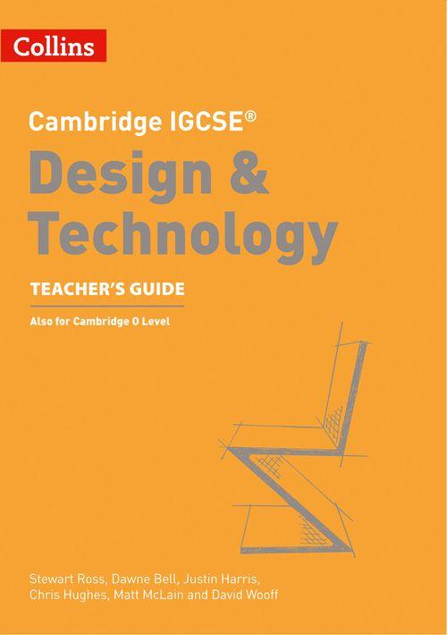 CAMBRIDGE IGCSE DESIGN & TECHNOLOGY -  TEACHER'S GUIDE
