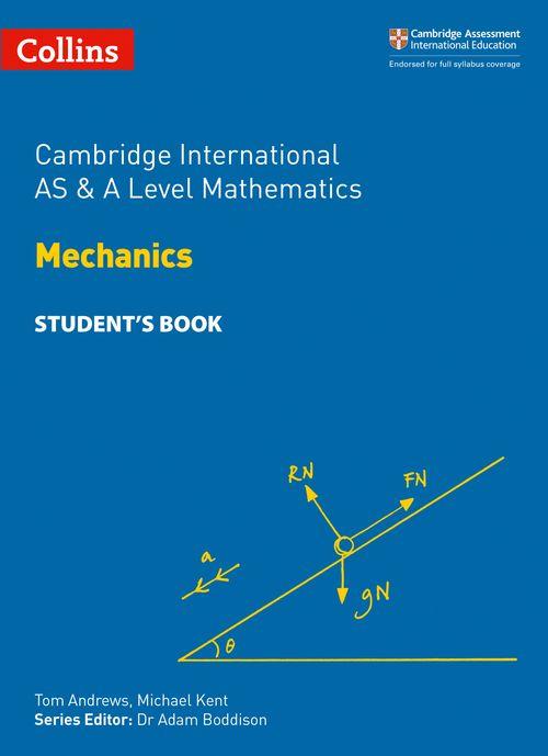 CAMBRIDGE INTERNATIONAL AS & A LEVEL MATHEMATICS :MECHANICS - ST'S ...