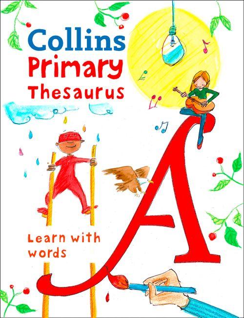 COLLINS PRIMARY THESAURUS - Age 7+ **N/E**
