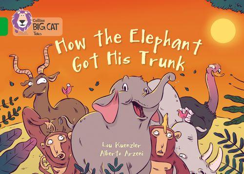 HOW THE ELEPHANT GOT HIS TRUNK - BAND 5 - Big Cat