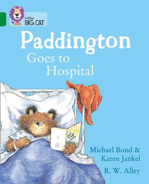 PADDINGTON GOES TO HOSPITAL - BAND 15 - Big Cat