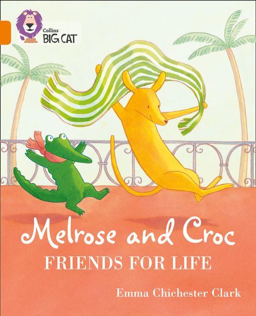 MELROSE AND CROC : FRIENDS FOR LIFE - BAND 6 - Big Cat
