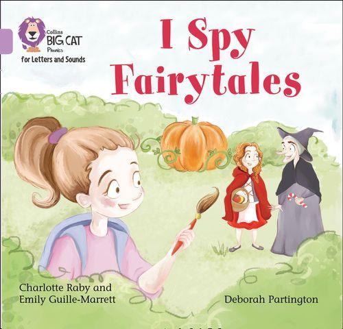 I SPY FAIRTALES- Big Cat Phonics for Letters and Sounds