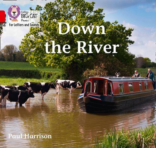 DOWN THE RIVER - Big Cat Phonics for Letters and Sounds