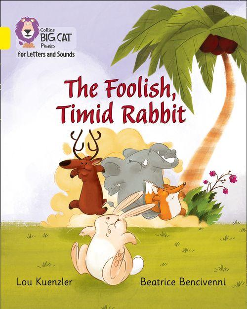FOOLISH,TIMID RABBIT- Big Cat Phonics for Letters and Sounds