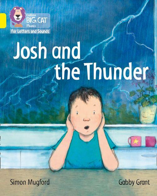 JOSH AND THE THUNDER -Big Cat Phonics for Letters and Sounds