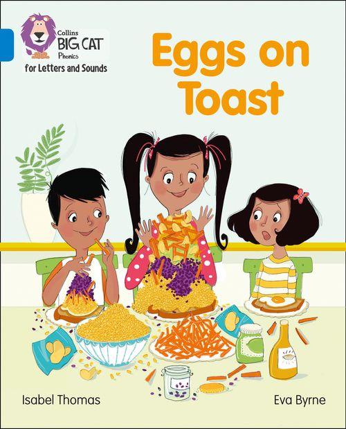 EGGS ON TOAST - Big Cat Phonics for Letters and Sounds