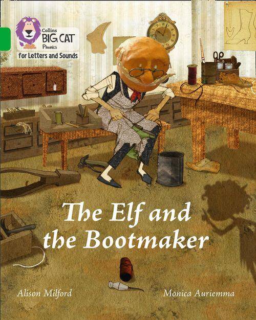 ELF AND THE BOOTMAKER-Big Cat Phonics for Letters and Sounds