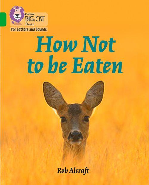 HOW NOT TO BE EATEN - Big Cat Phonics for Letters and Sounds