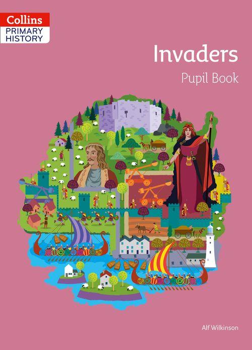 COLLINS PRIMARY HISTORY : INVADERS - Pupil's