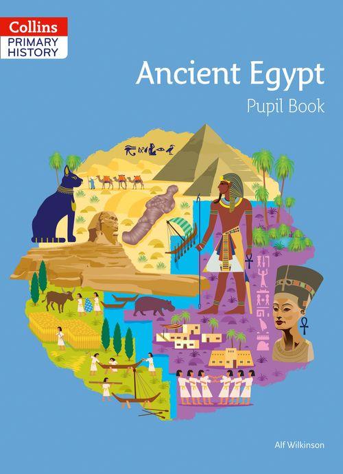 COLLINS PRIMARY HISTORY : ANCIENT EGYPT - Pupil's