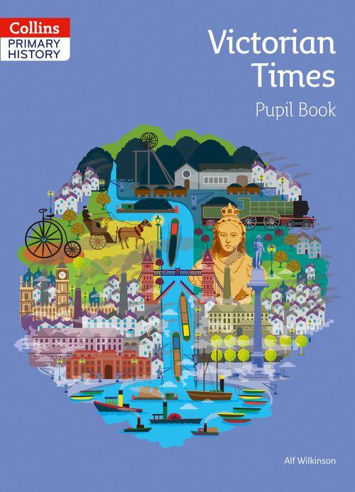 COLLINS-PRIMARY-HISTORY--THE-VICTORIAN-TIMES---Pupil-s