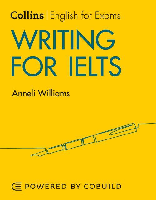 WRITING FOR IELTS - Collins English for Exam *New Edition*