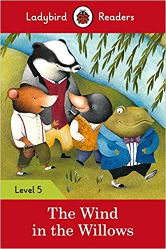 WIND IN THE WILLOWS, THE - Ladybird Reader Level 5