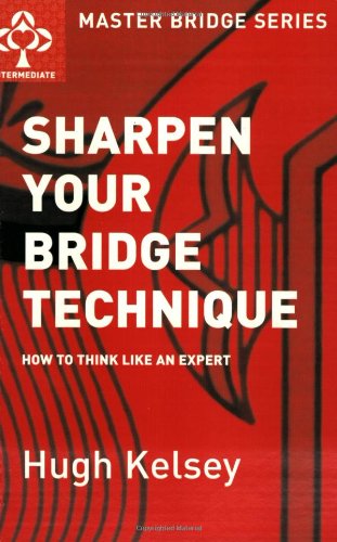 SHARPEN YOUR BRIDGE TECHNIQUE
