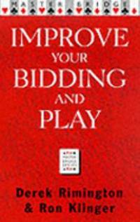IMPROVE YOUR BIDDING AND PLAY