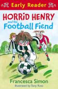 HORRID HENRY AND THE FOOTBALL FIEND - Early Reader 6