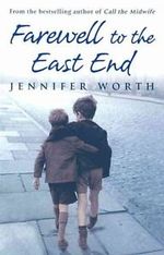 MIDWIFE-TRILOGY-3--FAREWELL-TO-THE-EAST-END---Orion