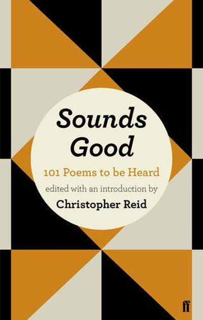 SOUNDS GOOD :101 Poems to be Heard - Faber & Faber