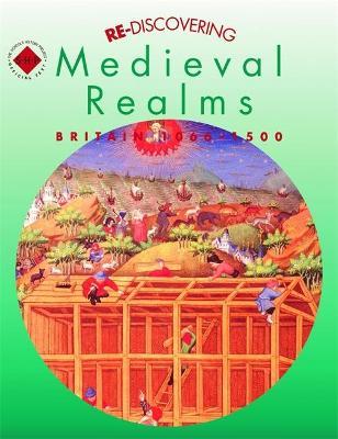 REDISCOVERING MEDIEVAL REALMS - Re-Discovering the Past