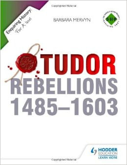 TUDOR REBELLIONS, 1485-1603 - Enquiring History