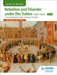 REBELLION & DISORDER UNDER THE TUDORS -Access to History*2Ed