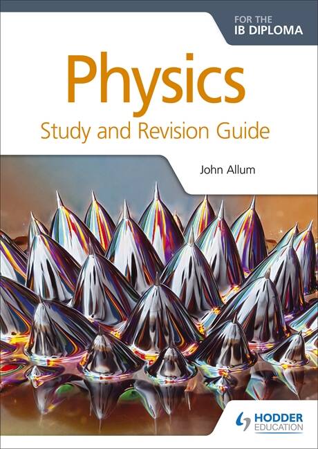 PHYSICS FOR THE IB DIPLOMA  - Study & Revision Guide -Hodder