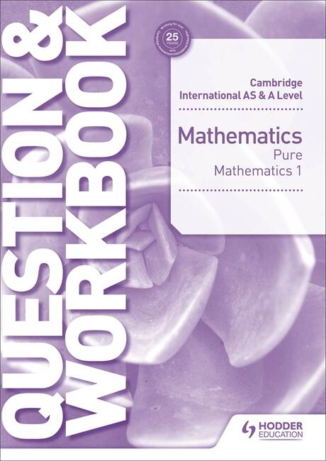 CAMBRIDGE INTERNATIONAL A/AS - PURE MATHEMATICS 1  Q WB *2E