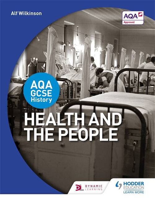 AQA GCSE HISTORY : HEALTH AND THE PEOPLE