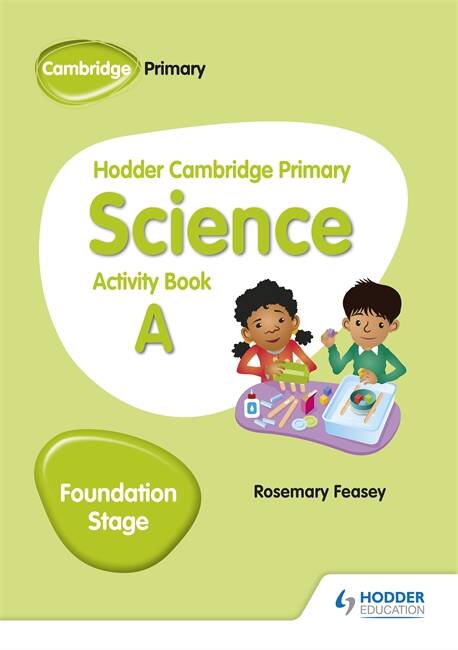 HODDER CAMBRIDGE PRIMARY SCIENCE - STAGE FOUNDATION - WB  A