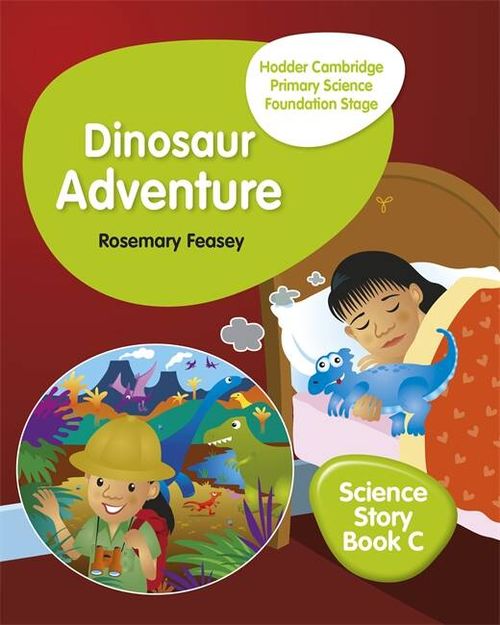 HODDER CAMBRIDGE PRIMARY SCIENCE -Story C :Dinosaur Adventure