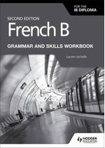 FRENCH-B---IB-Diploma-Grammar-and-Skills-WB--2nd-Edition-