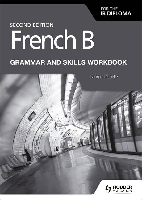 FRENCH-B---IB-Diploma-Grammar-and-Skills-WB--2nd-Edition-