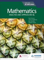 MATHEMATICS--ANALYSIS-AND-APPROACHES---SL-IB-Diploma