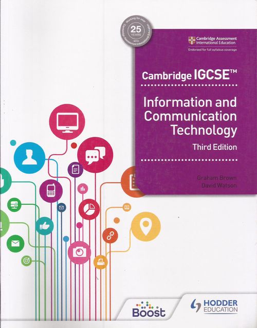CAMBRIDGE IGCSE INFORMATION AND COMMUNICATION TECHNOLOGY  *3rd Edition*