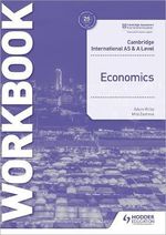 CAMBRIDGE-INTERNATIONAL-A-AS-LEVEL---ECONOMICS--Workbook---2nd-Edition--