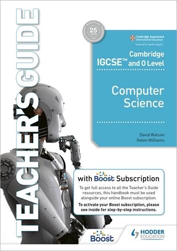 CAMBRIDGE IGCSE AND O LEVEL COMPUTER SCIENCE- Teacher’s Guide with Boost Subscription