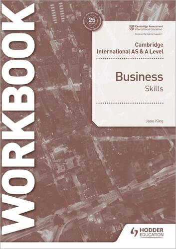 CAMBRIDGE-INTERNATIONAL-AS---A-LEVEL-BUSINESS-STUDIES----Skills-Workbook-2nd-Edition-