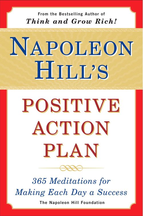 NAPOLEON HILL`S POSITIVE ACTION PLAN