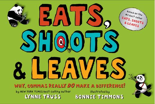 EATS,SHOOTS & LEAVES: Why,Commas Really Do Make a Difference