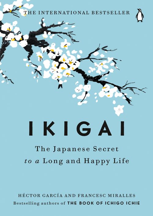 IKIGAI: THE JAPANESE SECRET TO A LONG AND HAPPY LIFE
