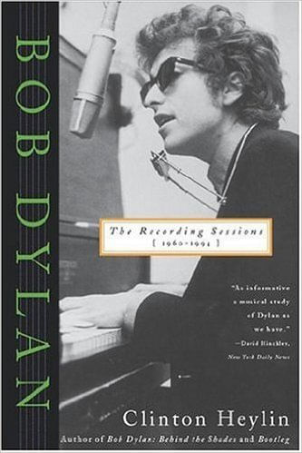 BOB DYLAN: RECORDING SESSIONS 1960-1994 - St Martin`s Press